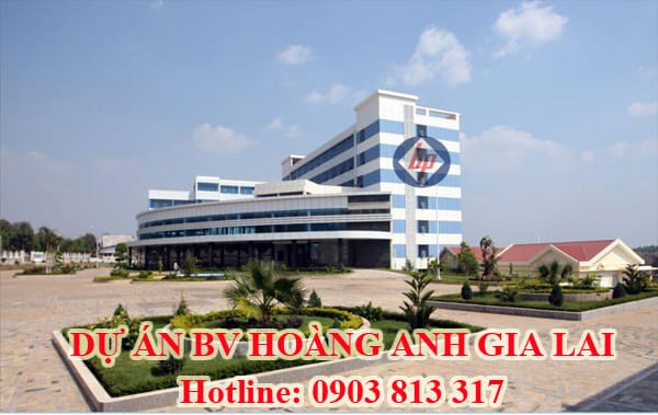Dự án Bệnh Viện Quốc Tế Hoàng Anh Gia Lai